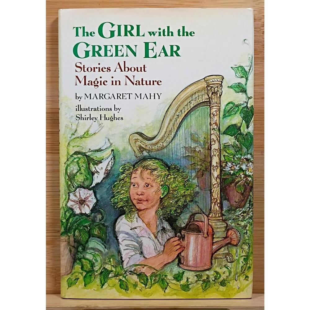 The Girl with the Green Ear: Stories About Magic in Nature by Margaret‎ Mahy